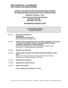 Lessons Learned from the Fukushima Nuclear Accident for Improving Safety and Security of U.S. Nuclear Plants Meeting #4: February 7, 2013 Keck Center of the National Academies 500 Fifth Street, NW Washington, DC 20001