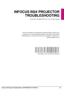 INFOCUS IN24 PROJECTOR TROUBLESHOOTING 8 Feb, 2016 | IIPTWHUS-PDF13-10 | File 1,727 KB | 36 Page If you want to possess a one-stop search and find the proper manuals on your products, you can visit this website that deli