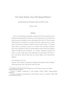 New Trade Models, Same Old Optimal Policies? Gabriel Felbermayr∗, Benjamin Jung†, and Mario Larch‡ October 2, 2012 Abstract Do new trade models featuring imperfect competition and extensive margins have novel