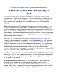 From Gordon Smith, President and CEO – National Association of Broadcasters  Hurricane Season is Here – How To Stay On The Air Hurricane season has arrived, and all broadcasters should be prepared. Your role as first