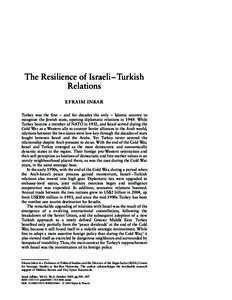 The Resilience of Israeli – Turkish Relations EFRAIM INBAR Turkey was the first – and for decades the only – Islamic country to recognize the Jewish state, opening diplomatic relations inWhile Turkey became 