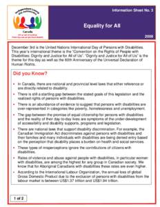 Information Sheet No. 3  Equality for All 2008 December 3rd is the United Nations International Day of Persons with Disabilities. This year’s international theme is the “Convention on the Rights of People with