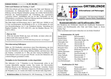 Die Fahrt findet am Palmsonntag, dem 4. April 2004 statt. Abfahrt ist um 13 Uhr vom Kirmesplatz, die Rückkehr ist für ca. 19 Uhr geplant. Es wird eine Kostenbeteiligung von 5 • pro Teilnehmer erhoben. Anmeldung bei