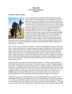 Drew Cole  San Juan Ranch ApprenticeFirst Quarter Report: July 2013 I find it interesting how the world of ranching naturally brings about