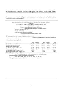 Consolidated Interim Financial Report FY ended March 31, 2004 The information shown below is an English translation of extracts from the Chukan Kessan Tanshin (Renketsu) (Consolidated Interim Financial Report). CHUBU ELE