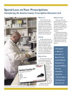 Spend Less on Your Prescriptions Introducing the Kenton County Prescription Discount Card What It Is What It Costs