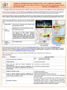 GUJARAT INTERNATIONAL FINANCE TEC-CITY COMPANY LIMITED GIFTCL, Zonal Facility Centre, Block-12, Road 1-D, Zone-I, GIFT City, Gandhinagar, Gujarat, Pin, India Website : www.giftgujarat.in  e-Tender Notice for Invit