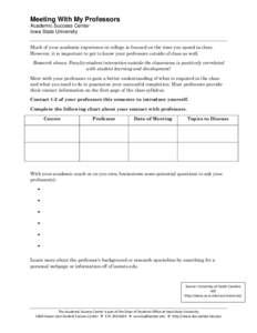 Meeting With My Professors Academic Success Center Iowa State University Much of your academic experience in college is focused on the time you spend in class. However, it is important to get to know your professors outs