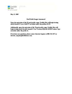 May 13, 2005 Pool Prefix Ranges Announced Upon the expiration of the B1 pool prefix range, Freddie Mac will begin issuing newly formed 15-year Gold PC securities under the prefixes J0-J9. Additionally, upon the expiratio