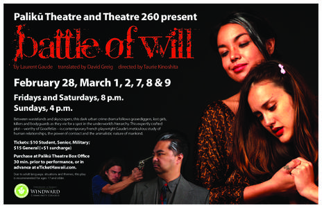 Palikū Theatre and Theatre 260 present  Battle of Will by Laurent Gaude translated by David Greig directed by Taurie Kinoshita  February 28, March 1, 2, 7, 8 & 9