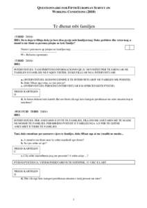 QUESTIONNAIRE FOR FIFTH EUROPEAN SURVEY ON WORKING CONDITIONS[removed]Te dhenat mbi familjen (TREND[removed]HH1. Do te doja te filloja duke ju bere disa pyetje mbi familjen tuaj. Duke perfshire dhe veten tuaj, a