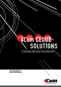 4Com CloudSolutions Creating Service Excellence Das Unternehmen  	... Nur wer Geschwindigkeit beherrscht,