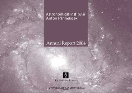 Astronomical Institute Anton Pannekoek Annual ReportFACULTY OF SCIENCE