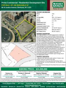 Prime Commercial / Residential Development Site FOR SALE: 227,352 BUILDABLE SF[removed]Justice Avenue, Elmhurst, NY[removed]PROPERTY INFORMATION Block:
