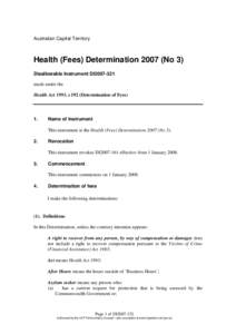 Australian Capital Territory  Health (Fees) Determination[removed]No 3) Disallowable Instrument DI2007-321 made under the Health Act 1993, s 192 (Determination of Fees)