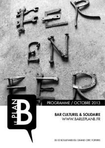 programme / octobre 2013 bar culturel & solidaire www.barleplanb.frboulevard du Grand Cerf, Poitiers