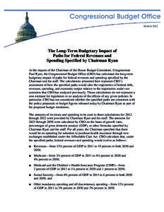 The Long-Term Budgetary Impact of Paths for Federal Revenues and Spending Specified by Chairman Ryan