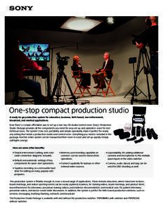 One-stop compact production studio A ready-to-go production system for education, business, faith-based, law enforcement, broadcast, and medical applications. Now there’s a simple affordable way to set up a turn-key HD