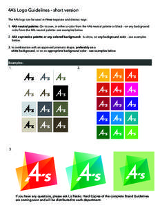 4A’s Logo Guidelines - short version The 4A’s logo can be used in three separate and distinct ways: 1. 4A’s neutral palette: On its own, in either a color from the 4A’s neutral palette or black - on any backgroun