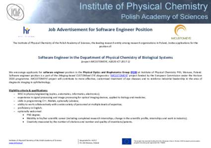 Job Advertisement for Software Engineer Position The Institute of Physical Chemistry of the Polish Academy of Sciences, the leading research entity among research organizations in Poland, invites applications for the pos
