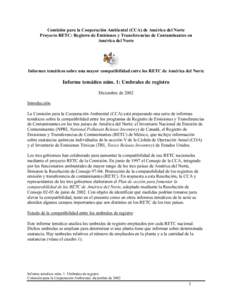 Comisión para la Cooperación Ambiental (CCA) de América del Norte Proyecto RETC: Registro de Emisiones y Transferencias de Contaminantes en América del Norte Informes temáticos sobre una mayor compatibilidad entre l