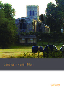 Laneham Parish Plan  Spring 2008 The Trentside is one of the main assets of the village and it is important that the village is pro-active in maintaining and improving facilities for the use of residents and the general