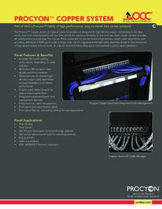 PROCYON™ copper SYSTEM Part of OCC’s Procyon™ family of high performance, easy to install data center solutions The Procyon™ Copper system by Optical Cable Corporation is designed for high-density copper connecti