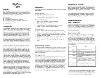 DigiSnap 1000 Overview The DigiSnap 1000 is an electronic shutter release compatible with many of the available digital cameras. The DigiSnap 1000 can be configured to take a single picture, or to take a series of pictur