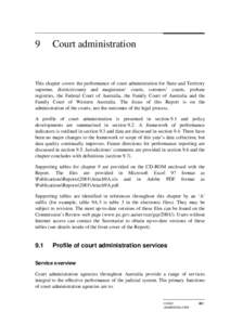 9  Court administration This chapter covers the performance of court administration for State and Territory supreme, district/county and magistrates’ courts, coroners’ courts, probate