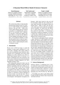 A Bayesian Mixed Effects Model of Literary Character David Bamman School of Computer Science Carnegie Mellon University Pittsburgh, PA 15213, USA [removed]