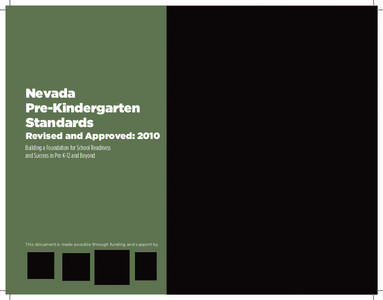 Nevada Pre-Kindergarten Standards Revised and Approved: 2010 Building a Foundation for School Readiness and Success in Pre K-12 and Beyond