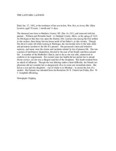 THE LATE MRS. LAWSON  Died, Jan. 27, 1892, at the residence of her son- in- law, Wm. Fox, in Avon, Mrs. Eliza Lawson, aged 70 years, 1 month and 11 days. The deceased was born in Madison County, NY, Dec 16, 1821, and rem