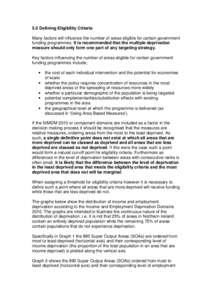 5.0 Defining Eligibility Criteria Many factors will influence the number of areas eligible for certain government funding programmes. It is recommended that the multiple deprivation measure should only form one part of a