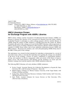 April 25, 2006 For Immediate Release Contact: Lillian Lewis, HBCU Library Alliance, at , (or extJohn Burger, ASERL, at  orext. 48
