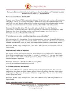 MANAGING DIFFICULT EMOTIONS: SUPPORTING AND ENHANCING SKILLS OF WORKSHOP LEADERS OVERVIEW OF OCTOBER 17TH, 2011 WEBINAR How does mental distress affect health? Frequent mental distress (FMD) may interfere with major life