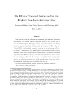 The Eﬀect of Transport Policies on Car Use: Evidence from Latin American Cities Francisco Gallego, Juan-Pablo Montero and Christian Salas∗ July 31, 2013  Abstract