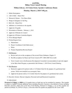 AGENDA Milton Town Council Meeting Milton Library, 121 Union Street, Upstairs Conference Room Monday, March 1, 2010 7:00 p.m. 1. Public Participation 2. Call to Order – Mayor Post