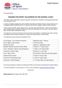 Media Release  10 January 2015 TRAINING FOR SPORT VOLUNTEERS ON THE CENTRAL COAST The Office of Sport will provide a range of education workshops for the benefit of local sporting clubs and