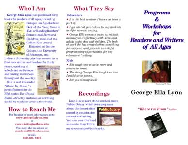 Who I Am  What They Say George Ella Lyon has published forty books for readers of all ages, including