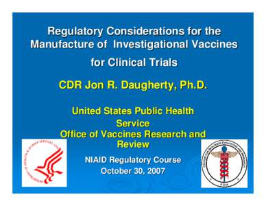 Regulatory Considerations for the Manufacture of  Investigational Vaccines for Clinical Trials