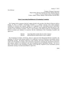 January 17, 2012 News Release Company: Olympus Corporation Representative Director, President and CEO: Shuichi Takayama (Code: 7733, First Section, Tokyo Stock Exchange) Contact: Akihiro Nambu, Manager, Public Relations 