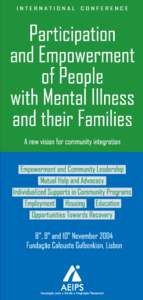 Conference Plan  During the nineties in Portugal, many community-based Centres, Housing facilities, and other supports were implemented for people with the experience of mental illness and their families. However the c