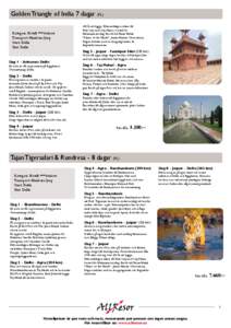 Golden Triangle of India 7 dagar (PL) Kategori: Hotell *** frukost Transport: Minibuss/jeep Start: Delhi Slut: Delhi