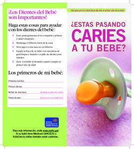 ¡Los Dientes del Bebé son Importantes! Haga estas cosas para ayudar con los dientes del bebé: •