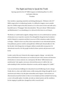 The	
  Right	
  and	
  Duty	
  to	
  Speak	
  the	
  Truth	
  	
   Opening	
  speech	
  for	
  the	
  43rd	
  NERA	
  Congress	
  in	
  Gothenburg	
  Mars	
  4-­‐6,	
  2015.	
   Carl	
  Anders	
 