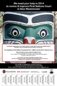 We need your help in 2014 to review & improve First Nations Court in New Westminster An Aboriginal research team at the University of British Columbia (UBC) is conducting a research study of First Nations Court in New We