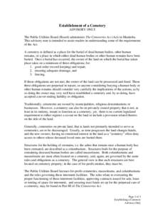 Establishment of a Cemetery ADVISORY ONLY The Public Utilities Board (Board) administers The Cemeteries Act (Act) in Manitoba. This advisory note is intended to assist readers in understanding some of the requirements of