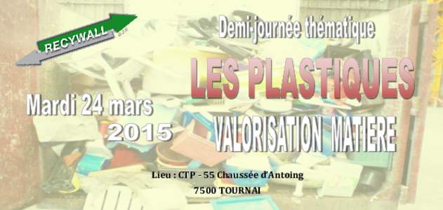 Lieu : CTP - 55 Chaussée d’Antoing 7500 TOURNAI PROGRAMME 8h30 : Accueil des participants 9h15 - 9h20: Mot d’introduction