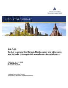 Bill C-23: An Act to amend the Canada Elections Act and other Acts and to make consequential amendments to certain Acts Publication No[removed]C23-E 24 February 2014