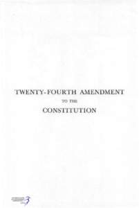 TWENTY- FOURTH AMENDMENT TO THE CONSTITUTION  AMENDMENT TO THE CONSTITUTION, 1964